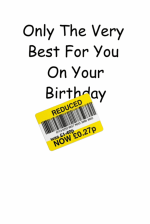 redued_card_funny_card Only The Very Best For You – Funny Reduced Sticker Birthday Card